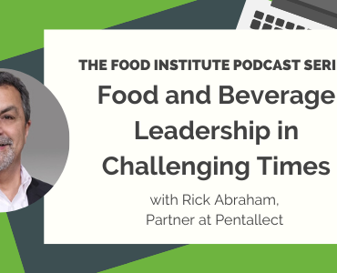 Rick Abraham, Pentallect, Food Industry, Food Institute Podcast, Food and Beverage Leadership, #foodInstitute
