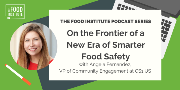 Angela Fernandez, GS1, FDA, Smarter Food Safety