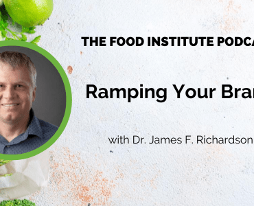Dr. James F. Richardson, The Food Institute Podcast, Ramping Your Brand