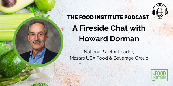 Howard Dorman, Mazars USA, Fireside Chat, Food Institute Podcast