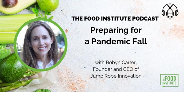 Robyn Carter, The Food Institute Podcast, Jump Rope Innovation, COVID-19, CPG, Retailers