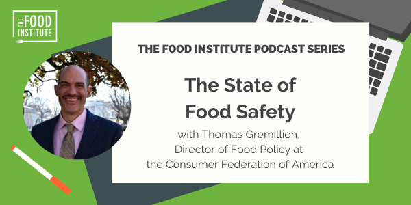 Thomas Gremillion, The Food Institute Podcast, #foodinstitute, Food Safety