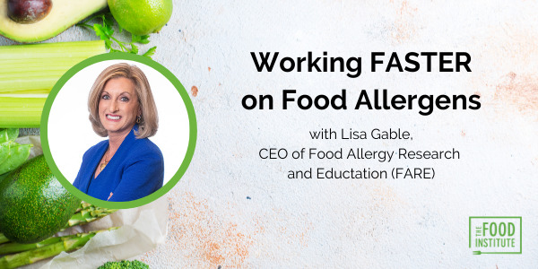 food allergens, Lisa Gable, food institute podcast, FARE, sesame labeling