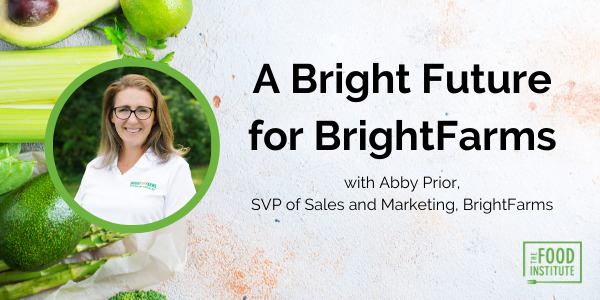 Abby Prior, BrightFarms, Food Institute Podcast
