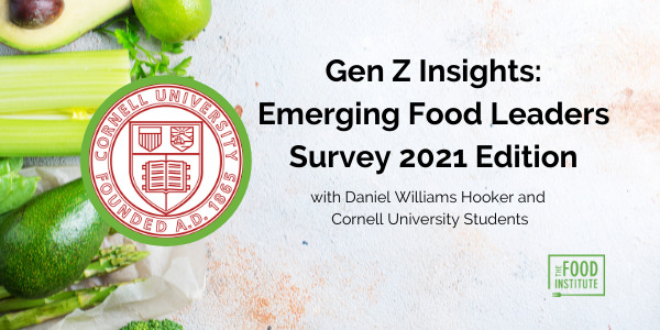 Cornell University, Daniel Williams Hooker, The Food Institute Podcast, Gen Z Insights