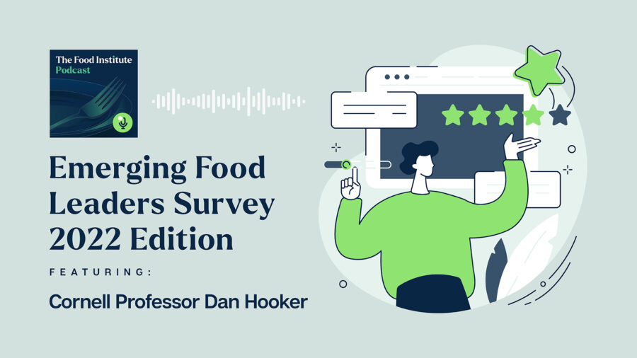 Emerging Food Leaders Survey, Emerging Food Leaders Survey 2022, Cornell University, The Food Institute Podcast, Emerging Food Leaders, Dan Hooker