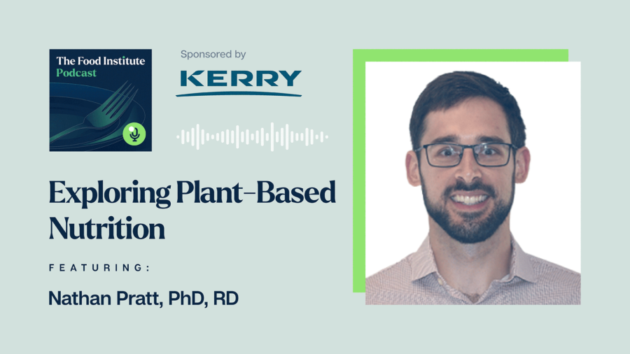 Exploring Plant-Based Nutrition, Kerry, Kerry Group, Nathan Pratt, The Food Institute Post